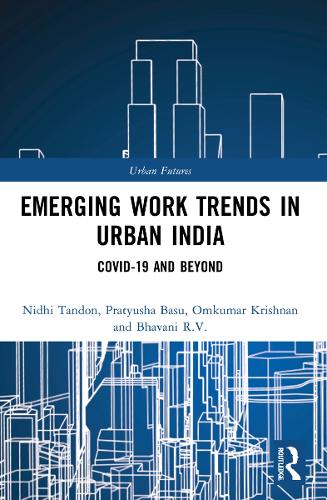 Паперова книга «Emerging Work Trends in Urban India: COVID-19 and Beyond», авторів Бхавані Р.В., Нідхі Тандон, Омкумар Крішнан, Пратьюша Басу - фото №1
