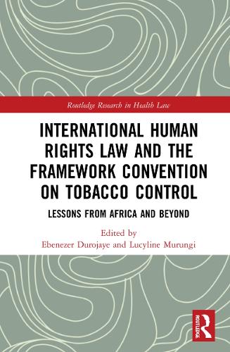 Бумажная книга «International Human Rights Law and the Framework Convention on Tobacco Control: Lessons from Africa and Beyond» - фото №1