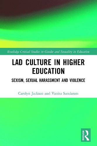 Бумажная книга «Lad Culture in Higher Education: Sexism, Sexual Harassment and Violence», авторов Кэролин Джексон, Ванита Сундарам - фото №1