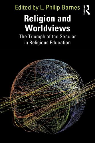 Паперова книга «Religion and Worldviews: The Triumph of the Secular in Religious Education» - фото №1