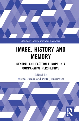 Паперова книга «Image, History and Memory: Central and Eastern Europe in a Comparative Perspective» - фото №1