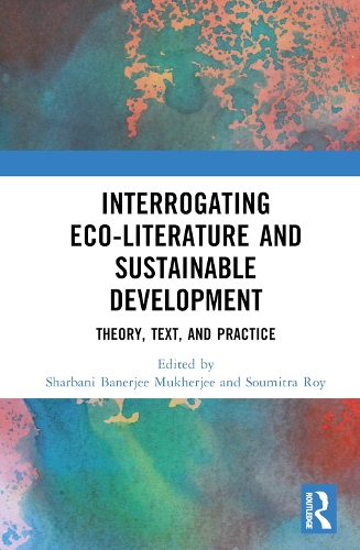 Бумажная книга «Interrogating Eco-Literature and Sustainable Development: Theory, Text, and Practice» - фото №1