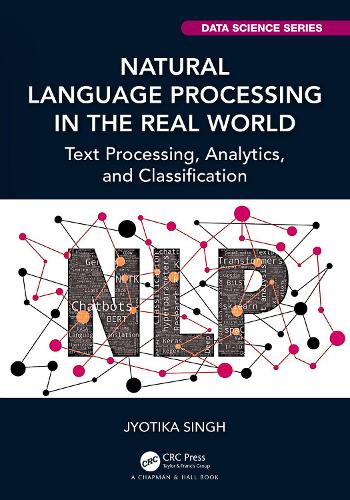 Бумажная книга «Natural Language Processing in the Real World: Text Processing, Analytics, and Classification», автор Джйотика Сингх - фото №1