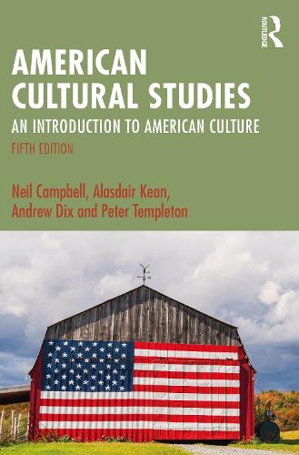 Бумажная книга «American Cultural Studies: An Introduction to American Culture», авторов Аласдэр Кин, Эндрю Дикс, Нил Кэмпбелл, Питер Темплтон - фото №1