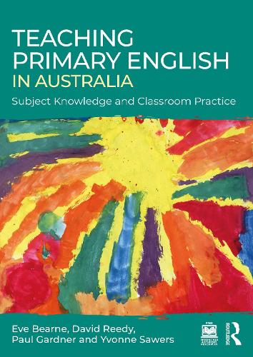 Паперова книга «Teaching Primary English in Australia: Subject Knowledge and Classroom Practice», авторів Девід Ріді, Єва Беарн, Пол Гарднер, Івонн Соерс - фото №1
