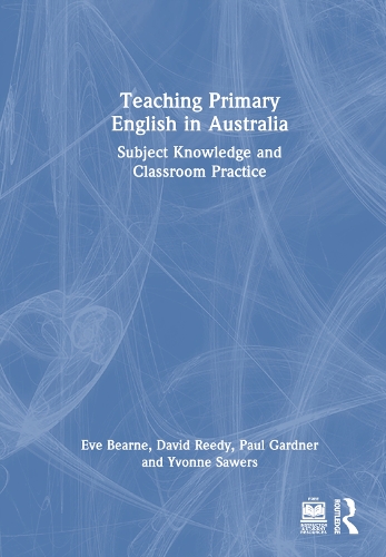 Бумажная книга «Teaching Primary English in Australia: Subject Knowledge and Classroom Practice», авторов Дэвид Риди, Ева Беарн, Пол Гарднер, Ивонн Соерс - фото №1