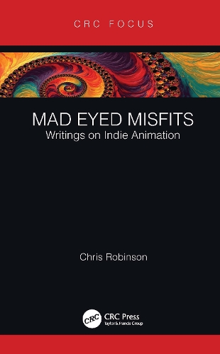 [object Object] «Mad Eyed Misfits: Writings on Indie Animation», автор Кріс Робінсон - фото №1
