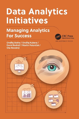 [object Object] «Data Analytics Initiatives: Managing Analytics for Success», авторов Дэвид Беднарж, Мартин Потанчок, Ондржей Боте, Ондржей Кубера, Ота Новотны - фото №1
