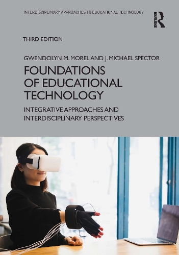 Бумажная книга «Foundations of Educational Technology: Integrative Approaches and Interdisciplinary Perspectives», авторов Гвендолин М. Морель, Дж. Майкл Спектор - фото №1