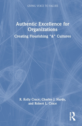 Паперова книга «Authentic Excellence for Organizations: Creating Flourishing "&" Cultures», авторів Чарльз Дж. Харді, Р. Келлі Крейс, Роберт Л. Крейс - фото №1