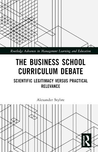 Бумажная книга «The Business School Curriculum Debate: Scientific Legitimacy versus Practical Relevance», автор Александр Штир - фото №1