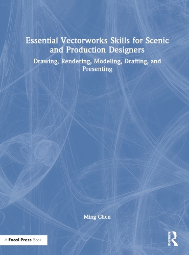 Паперова книга «Essential Vectorworks Skills for Scenic and Production Designers: Drawing, Rendering, Modeling, Drafting, and Presenting», автор Мін Чен - фото №1