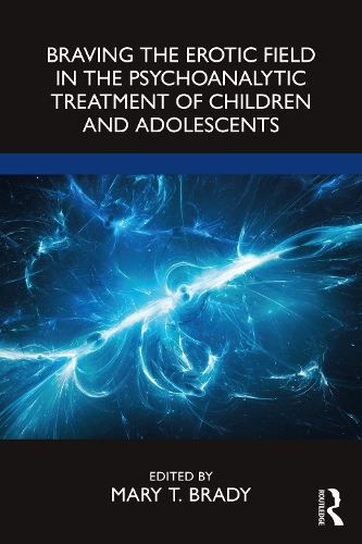 Бумажная книга «Braving the Erotic Field in the Psychoanalytic Treatment of Children and Adolescents» - фото №1