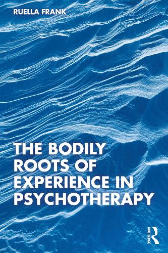 Паперова книга «The Bodily Roots of Experience in Psychotherapy», автор Руелла Франк - фото №1