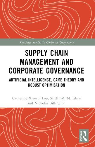 Паперова книга «Supply Chain Management and Corporate Governance: Artificial Intelligence, Game Theory and Robust Optimisation», авторів Кетрін Сяокуй Лу, Ніколас Біллінгтон, Сардар М. Н. Іслам - фото №1