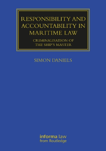 Бумажная книга «Responsibility and Accountability in Maritime Law: Criminalisation of the Ship’s Master», автор Саймон Дэниелс - фото №1