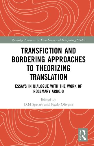 Бумажная книга «Transfiction and Bordering Approaches to Theorizing Translation: Essays in Dialogue with the Work of Rosemary Arrojo» - фото №1