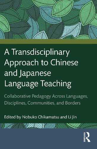 [object Object] «A Transdisciplinary Approach to Chinese and Japanese Language Teaching: Collaborative Pedagogy Across Languages, Disciplines, Communities, and Borders» - фото №1