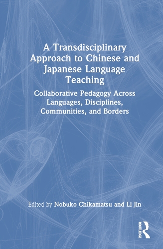 Бумажная книга «A Transdisciplinary Approach to Chinese and Japanese Language Teaching: Collaborative Pedagogy Across Languages, Disciplines, Communities, and Borders» - фото №1