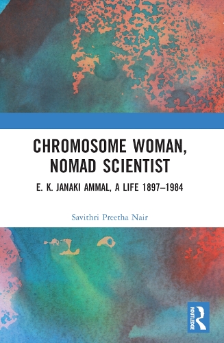 Бумажная книга «Chromosome Woman, Nomad Scientist: E. K. Janaki Ammal, A Life 1897–1984», автор Савитри Претха Наир - фото №1