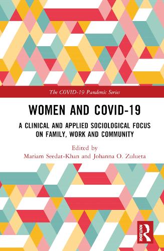 Бумажная книга «Women and COVID-19: A Clinical and Applied Sociological Focus on Family, Work and Community» - фото №1
