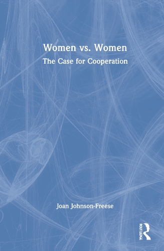 Бумажная книга «Women vs. Women: The Case for Cooperation», автор Джоан Джонсон-Фриз - фото №1