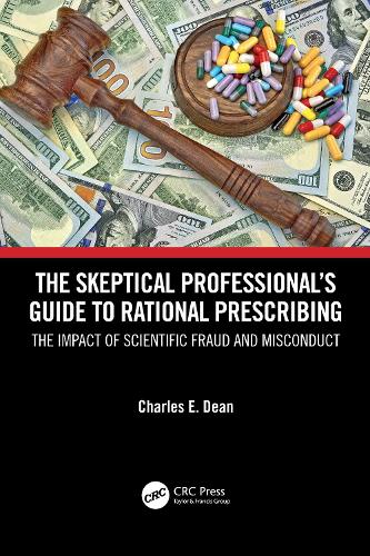 Паперова книга «The Skeptical Professional’s Guide to Rational Prescribing: The Impact of Scientific Fraud and Misconduct», автор Чарльз Е. Дін - фото №1