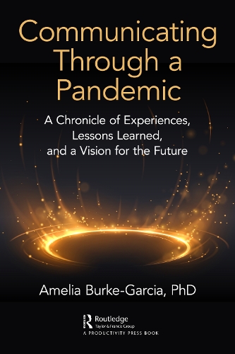 Бумажная книга «Communicating Through a Pandemic: A Chronicle of Experiences, Lessons Learned, and a Vision for the Future», автор Амелия Берк-Гарсия - фото №1