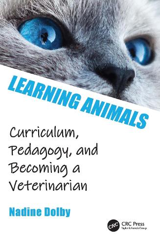 Паперова книга «Learning Animals: Curriculum, Pedagogy and Becoming a Veterinarian», автор Надін Долбі - фото №1