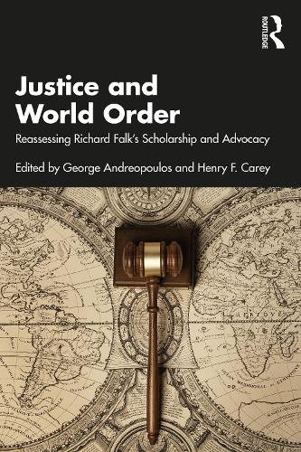 Бумажная книга «Justice and World Order: Reassessing Richard Falk's Scholarship and Advocacy» - фото №1