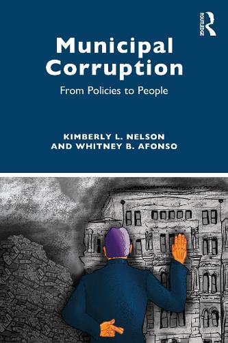 Бумажная книга «Municipal Corruption: From Policies to People», автор Уитни Б. Афонсо - фото №1