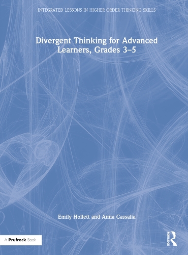 Бумажная книга «Divergent Thinking for Advanced Learners, Grades 3–5», авторов Анна Кассалия, Эмили Холлетт - фото №1