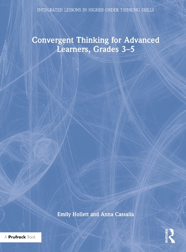 Паперова книга «Convergent Thinking for Advanced Learners, Grades 3–5», авторів Анна Кассалія, Емілі Холлетт - фото №1
