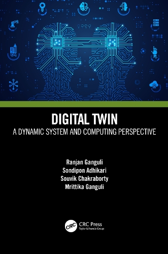 [object Object] «Digital Twin: A Dynamic System and Computing Perspective», авторів Ранджан Гангулі, Сондіпон Адхікарі, Сувік Чакраборті, Іттіка Ґанґулі - фото №1