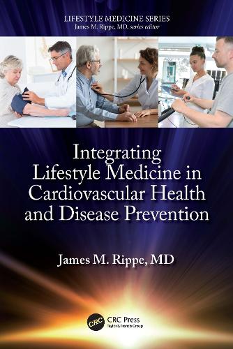 Бумажная книга «Integrating Lifestyle Medicine in Cardiovascular Health and Disease Prevention», автор Джеймс М. Риппе - фото №1