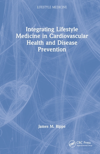 Бумажная книга «Integrating Lifestyle Medicine in Cardiovascular Health and Disease Prevention», автор Джеймс М. Риппе - фото №1