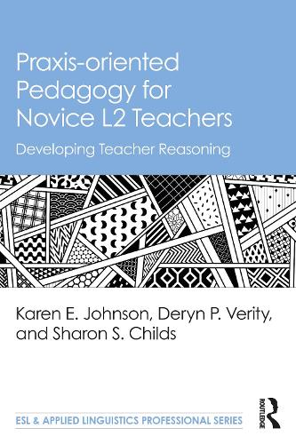 [object Object] «Praxis-oriented Pedagogy for Novice L2 Teachers: Developing Teacher Reasoning», авторов Дерин П. Верити, Карен Э. Джонсон, Шэрон С. Чайлдс - фото №1