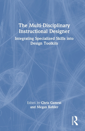 Паперова книга «The Multi-Disciplinary Instructional Designer: Integrating Specialized Skills into Design Toolkits» - фото №1