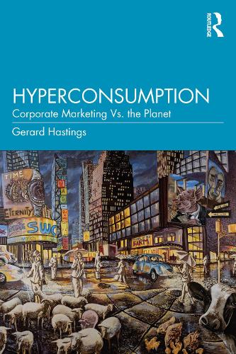 Бумажная книга «Hyperconsumption: Corporate Marketing vs. the Planet», автор Жерар Гастингс - фото №1