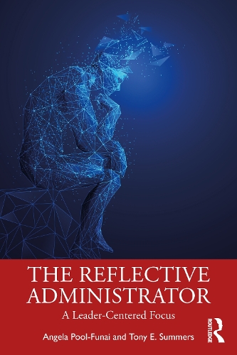 Бумажная книга «The Reflective Administrator: A Leader-Centered Focus», авторов Анджела Пул-Фунай, Тони Саммерс - фото №1