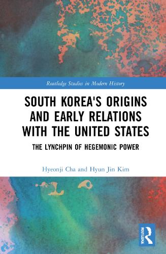 Paper book «South Korea's Origins and Early Relations with the United States: The Lynchpin of Hegemonic Power», authors Hyeonji Cha, Hyun Jin Kim - фото №1