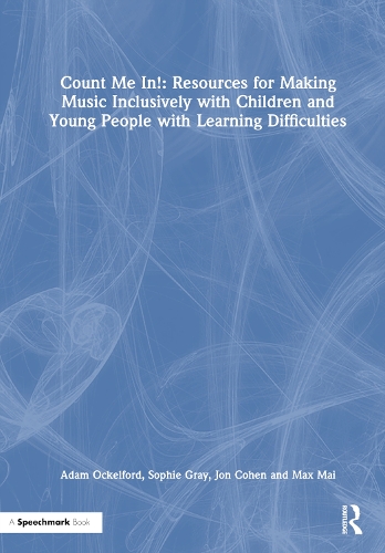 Бумажная книга «Count Me In!: Resources for Making Music Inclusively with Children and Young People with Learning Difficulties», авторов Джон Коэн, Макс Май, Софи Грей - фото №1