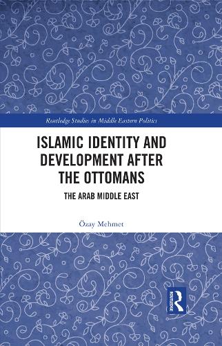 Паперова книга «Islamic Identity and Development after the Ottomans: The Arab Middle East», автор Озай Мехмет - фото №1
