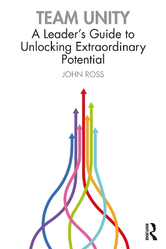 Бумажная книга «Team Unity: A Leader's Guide to Unlocking Extraordinary Potential», автор Джон Росс - фото №1