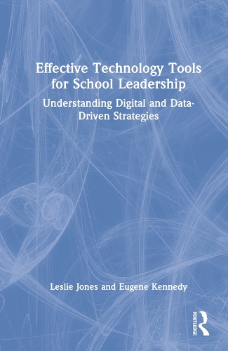 Бумажная книга «Effective Technology Tools for School Leadership: Understanding Digital and Data-Driven Strategies», авторов Юджин Кеннеди, Лесли Джонс - фото №1