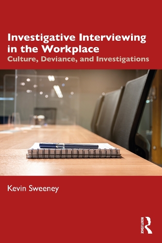 Бумажная книга «Investigative Interviewing in the Workplace: Culture, Deviance, and Investigations», автор Кевин Суини - фото №1