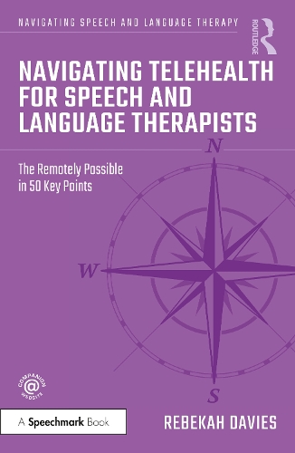 [object Object] «Navigating Telehealth for Speech and Language Therapists: The Remotely Possible in 50 Key Points», автор Ребекка Дэвис - фото №1