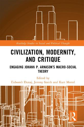 Бумажная книга «Civilization, Modernity, and Critique: Engaging Jóhann P. Árnason’s Macro-Social Theory» - фото №1