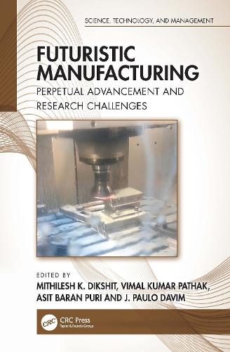 Бумажная книга «Futuristic Manufacturing: Perpetual Advancement and Research Challenges» - фото №1