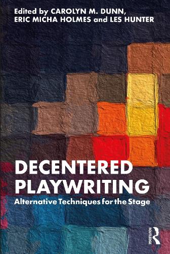Бумажная книга «Decentered Playwriting: Alternative Techniques for the Stage» - фото №1